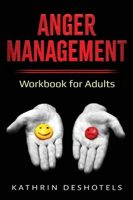 Wut-Management: Arbeitsbuch für Erwachsene - Anger Management: Workbook for Adults