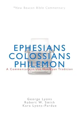 Nbbc, Epheser/Kolosser/Philemon: Ein Kommentar in der wesleyanischen Tradition - Nbbc, Ephesians/Colossians/Philemon: A Commentary in the Wesleyan Tradition