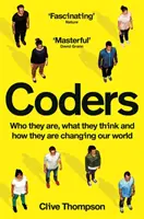 Coder - Wer sie sind, was sie denken und wie sie unsere Welt verändern - Coders - Who They Are, What They Think and How They Are Changing Our World