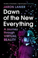 Die Morgendämmerung des neuen Alles - Eine Reise durch die virtuelle Realität - Dawn of the New Everything - A Journey Through Virtual Reality
