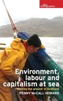 Umwelt, Arbeit und Kapitalismus auf See: „Working the Ground“ in Schottland - Environment, Labour and Capitalism at Sea: 'Working the Ground' in Scotland