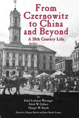 Von Czernowitz nach China und darüber hinaus: Ein Leben im 20. Jahrhundert - From Czernowitz to China and Beyond: A 20th Century Life