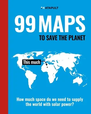 99 Karten zur Rettung des Planeten: Mit einer Einführung von Chris Packham - 99 Maps to Save the Planet: With an Introduction by Chris Packham