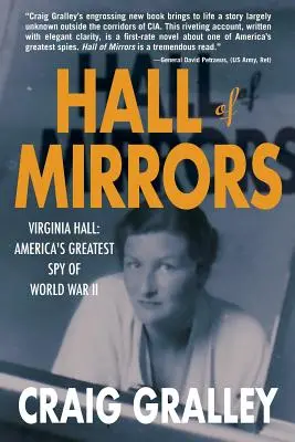 Saal der Spiegel: Virginia Hall: Amerikas größte Spionin des Zweiten Weltkriegs - Hall of Mirrors: Virginia Hall: America's Greatest Spy of WWII