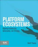 Plattform-Ökosysteme: Architektur, Governance und Strategie aufeinander abstimmen - Platform Ecosystems: Aligning Architecture, Governance, and Strategy