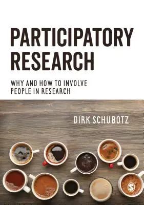 Partizipative Forschung: Warum und wie man Menschen in die Forschung einbezieht - Participatory Research: Why and How to Involve People in Research