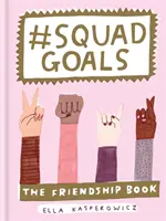 #Squad Goals - Das Freundschaftsbuch - #Squad Goals - The Friendship Book