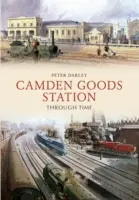 Der Güterbahnhof Camden im Wandel der Zeit - Camden Goods Station Through Time