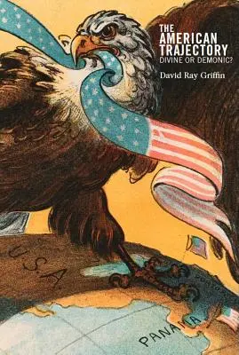 Die amerikanische Flugbahn: Göttlich oder dämonisch? - The American Trajectory: Divine or Demonic?