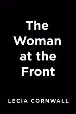 Die Frau an der Front - The Woman at the Front