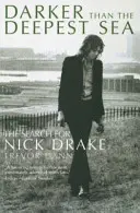 Dunkler als das tiefste Meer - Die Suche nach Nick Drake - Darker Than The Deepest Sea - The Search for Nick Drake