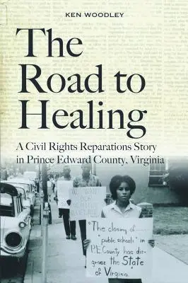 Der Weg zur Heilung: Eine Geschichte der Wiedergutmachung für Bürgerrechte in Prince Edward County, Virginia - The Road to Healing: A Civil Rights Reparations Story in Prince Edward County, Virginia