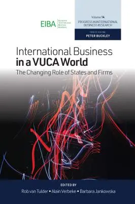 Internationale Unternehmen in einer Vuca-Welt: Die sich verändernde Rolle von Staaten und Unternehmen - International Business in a Vuca World: The Changing Role of States and Firms