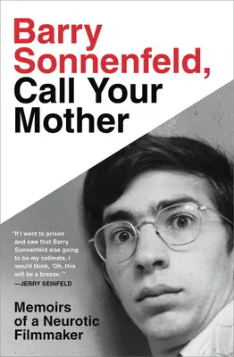 Barry Sonnenfeld, Ruf deine Mutter an: Memoirs of a Neurotic Filmmaker - Barry Sonnenfeld, Call Your Mother: Memoirs of a Neurotic Filmmaker