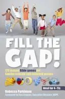 Fülle die Lücke! - 120 sofort einsetzbare Bibelspiele für Sonntagsschulen und Gruppen in der Wochenmitte - Fill the Gap! - 120 instant Bible games for Sunday schools and midweek groups