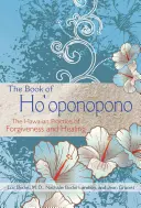 Das Buch von Ho'oponopono: Die hawaiianische Praxis des Verzeihens und Heilens - The Book of Ho'oponopono: The Hawaiian Practice of Forgiveness and Healing