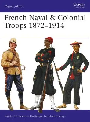 Französische Marine- und Kolonialtruppen 1872-1914 - French Naval & Colonial Troops 1872-1914