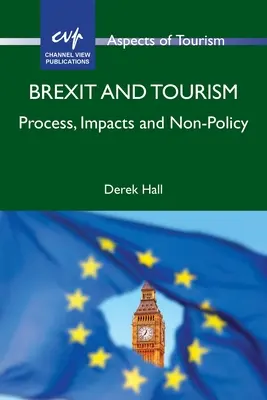 Brexit und Tourismus: Prozess, Auswirkungen und Nicht-Politik - Brexit and Tourism: Process, Impacts and Non-Policy