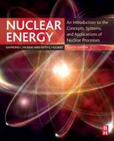 Kernenergie: Eine Einführung in die Konzepte, Systeme und Anwendungen nuklearer Prozesse - Nuclear Energy: An Introduction to the Concepts, Systems, and Applications of Nuclear Processes