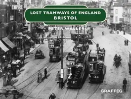 Verlorene Straßenbahnen in England: Bristol - Lost Tramways of England: Bristol