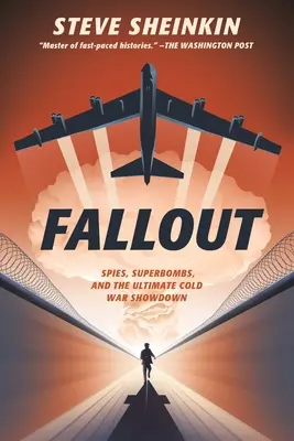 Fallout: Spione, Superbomben und der ultimative Showdown im Kalten Krieg - Fallout: Spies, Superbombs, and the Ultimate Cold War Showdown