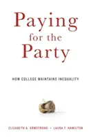 Bezahlen für die Party: Wie das College die Ungleichheit aufrechterhält - Paying for the Party: How College Maintains Inequality