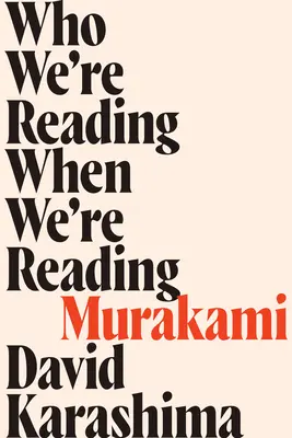 Wen wir lesen, wenn wir Murakami lesen - Who We're Reading When We're Reading Murakami