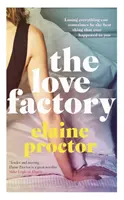 Die Liebesfabrik: Die sexieste romantische Komödie, die Sie dieses Jahr lesen werden - The Love Factory: The Sexiest Romantic Comedy You'll Read This Year