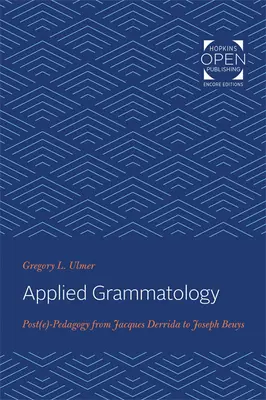 Angewandte Grammatologie: Post(e)-Pädagogik von Jacques Derrida bis Joseph Beuys - Applied Grammatology: Post(e)-Pedagogy from Jacques Derrida to Joseph Beuys