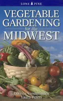 Gemüseanbau für den Mittleren Westen - Vegetable Gardening for the Midwest