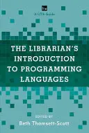 The Librarian's Introduction to Programming Languages: Ein Lita-Leitfaden - The Librarian's Introduction to Programming Languages: A Lita Guide
