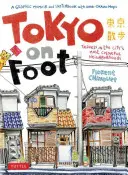 Tokio zu Fuß: Reisen durch die buntesten Viertel der Stadt - Tokyo on Foot: Travels in the City's Most Colorful Neighborhoods