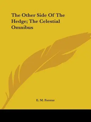 Die andere Seite der Hecke; Der himmlische Omnibus - The Other Side of the Hedge; The Celestial Omnibus