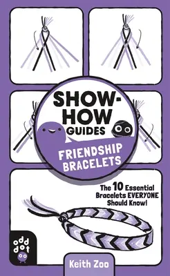 Show-How-Anleitungen: Freundschaftsarmbänder: Die 10 wichtigsten Armbänder, die jeder kennen sollte! - Show-How Guides: Friendship Bracelets: The 10 Essential Bracelets Everyone Should Know!