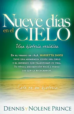 Nueve Dias en el Cielo: Una Historia Veridica = Neun Tage im Himmel - Nueve Dias en el Cielo: Una Historia Veridica = Nine Days in Heaven