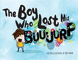 Der Junge, der nicht rülpsen konnte - The Boy Who Lost His Burp