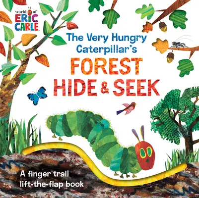 Die sehr hungrige Raupe Nimmersatt versteckt sich im Wald: Ein Fingerspuren-Klappbuch - The Very Hungry Caterpillar's Forest Hide & Seek: A Finger Trail Lift-The-Flap Book