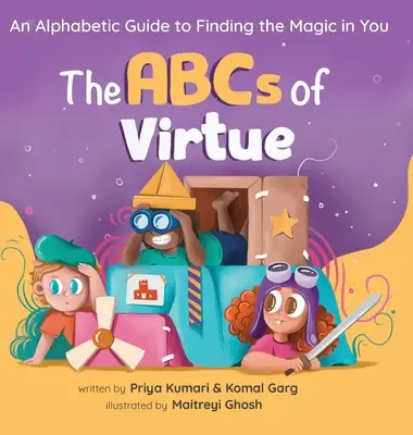 Das ABC der Tugend: Ein alphabetischer Leitfaden, um die Magie in Ihnen zu finden - The ABCs of Virtue: An Alphabetic Guide to Finding the Magic in You