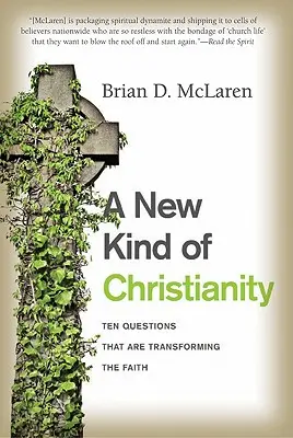 Eine neue Art von Christentum: Zehn Fragen, die den Glauben verändern - A New Kind of Christianity: Ten Questions That Are Transforming the Faith