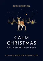 Ruhige Weihnachten und ein glückliches neues Jahr - Ein kleines Buch der festlichen Freude - Calm Christmas and a Happy New Year - A little book of festive joy