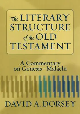 Die literarische Struktur des Alten Testaments: Ein Kommentar zu Genesis-Malachi - The Literary Structure of the Old Testament: A Commentary on Genesis-Malachi