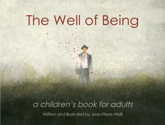 Der Brunnen des Seins: Ein Kinderbuch für Erwachsene - The Well of Being: A Children's Book for Adults