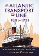 Die Atlantik-Transport-Linie, 1881-1931: Eine Geschichte mit Details zu allen Schiffen - The Atlantic Transport Line, 1881-1931: A History with Details on All Ships