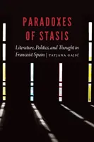 Paradoxien der Stasis: Literatur, Politik und Denken im franquistischen Spanien - Paradoxes of Stasis: Literature, Politics, and Thought in Francoist Spain