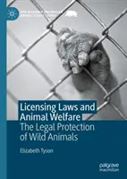 Genehmigungsgesetze und Tierschutz: Der rechtliche Schutz von Wildtieren - Licensing Laws and Animal Welfare: The Legal Protection of Wild Animals