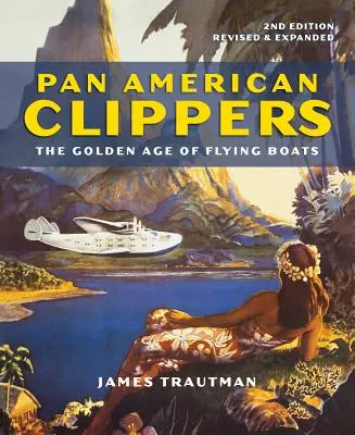 Pan American Clippers: Das goldene Zeitalter der Flugboote - Pan American Clippers: The Golden Age of Flying Boats