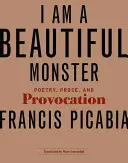 Ich bin ein schönes Monster: Poesie, Prosa und Provokation - I Am a Beautiful Monster: Poetry, Prose, and Provocation