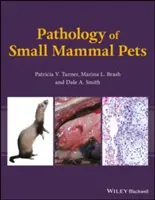 Pathologie von Kleinsäugern als Haustiere - Pathology of Small Mammal Pets