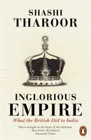 Inglorious Empire - Was die Briten mit Indien gemacht haben - Inglorious Empire - What the British Did to India