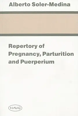 Repertorium der Schwangerschaft, der Geburt und des Wochenbetts - Repertory of Pregnancy, Parturition and Puerperium